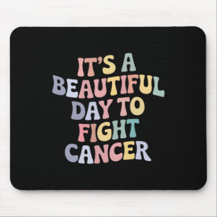 Tapis De Souris C'est une belle journée pour combattre le cancer