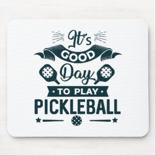 Tapis De Souris C'est une bonne journée pour jouer au Pickleball