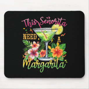 Tapis De Souris Cette Senorita A Besoin D'Une Margarita Funny Cinc