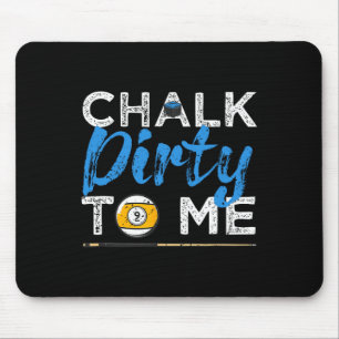 Tapis De Souris Chalk Dirty To Me Drôle Pool Player 8-ball Billard