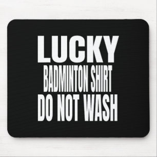 Tapis De Souris Chance Drôle Chemise Dminton Ne Pas Laver Citation
