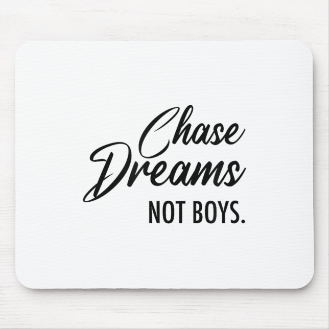 Tapis De Souris Chase Dreams Not Boys, Dreamchaser, Motivational W (Devant)