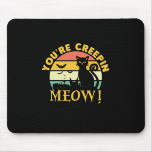 Tapis De Souris Chat Halloween Vous Êtes Creepin Meow