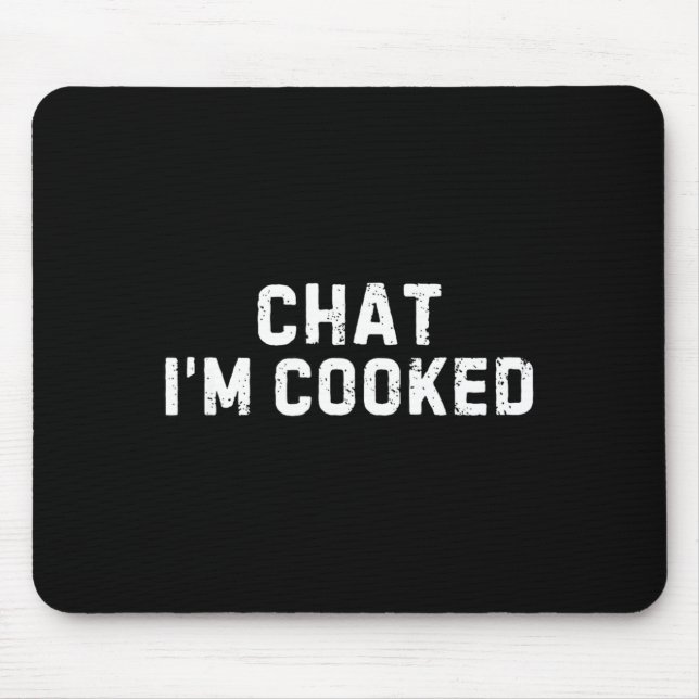 Tapis De Souris Chat I'm Cooked Funny I'm Cooked Meme Humor  (Devant)