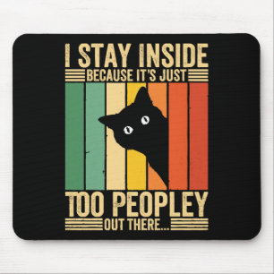 Tapis De Souris Chat noir je reste à l'intérieur parce que c'est t