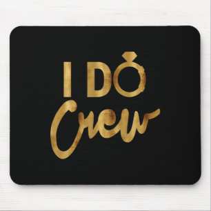 Tapis De Souris Chemises I Do Crew Or pour Enterrement de Vie de J