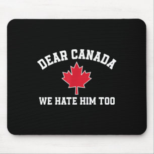 Tapis De Souris Cher Canada, Nous Le Détestons Aussi, Drôle De Dir