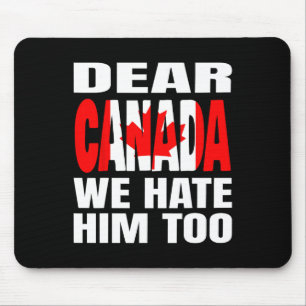 Tapis De Souris Cher Canada Nous le détestons aussi Protestation p