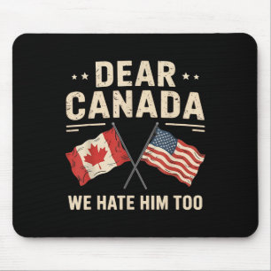 Tapis De Souris Cher Canada, Nous Le haïssons Trop Anti-Trump Pr C