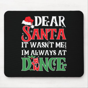 Tapis De Souris Cher Père Noël Je Suis Toujours À Dance Ballet C