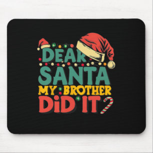 Tapis De Souris Cher Père Noël Mon Frère L'A Fait Amusant Filles D