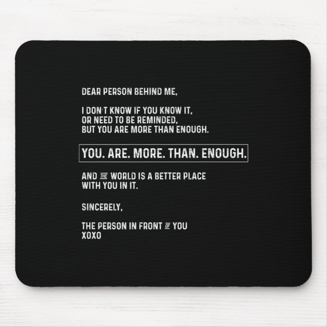 Tapis De Souris Chère Personne Derrière Moi, Vous Êtes Suffisammen (Devant)