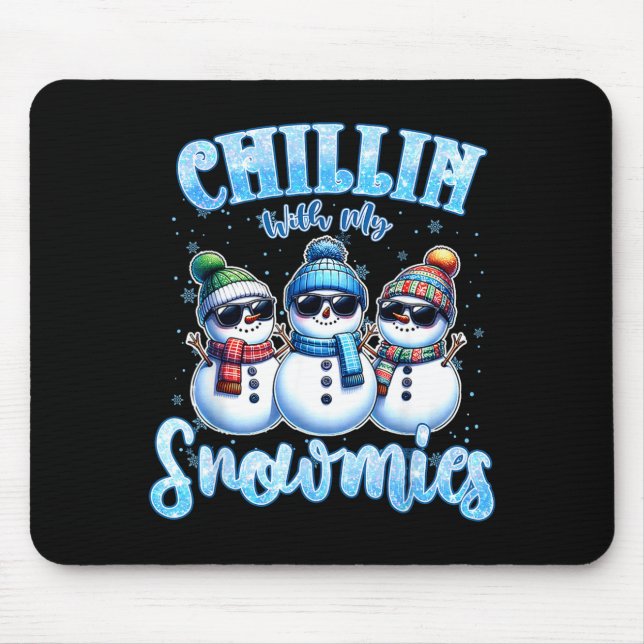 Tapis De Souris Chillin With My Snowmies Funny Snowman Christmas K (Devant)
