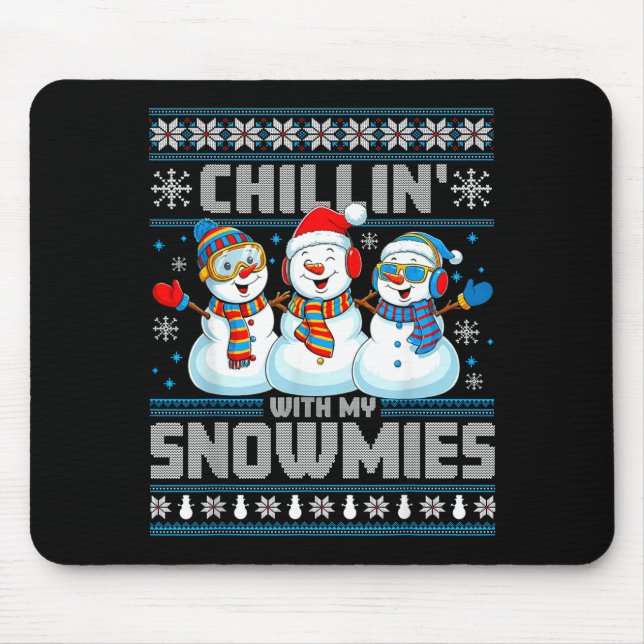 Tapis De Souris Chillin' With My Snowmies Funny Xmas Snowman Chris (Devant)