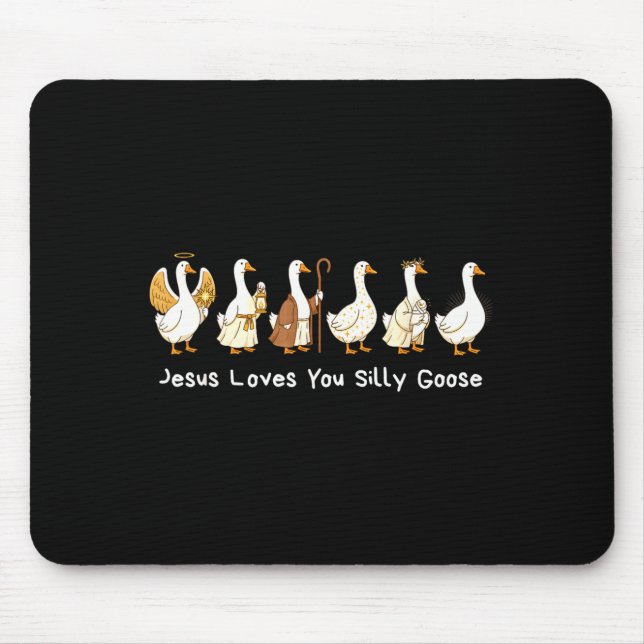 Tapis De Souris Christian Silly Goose Faith Based Jesus Loves You  (Devant)