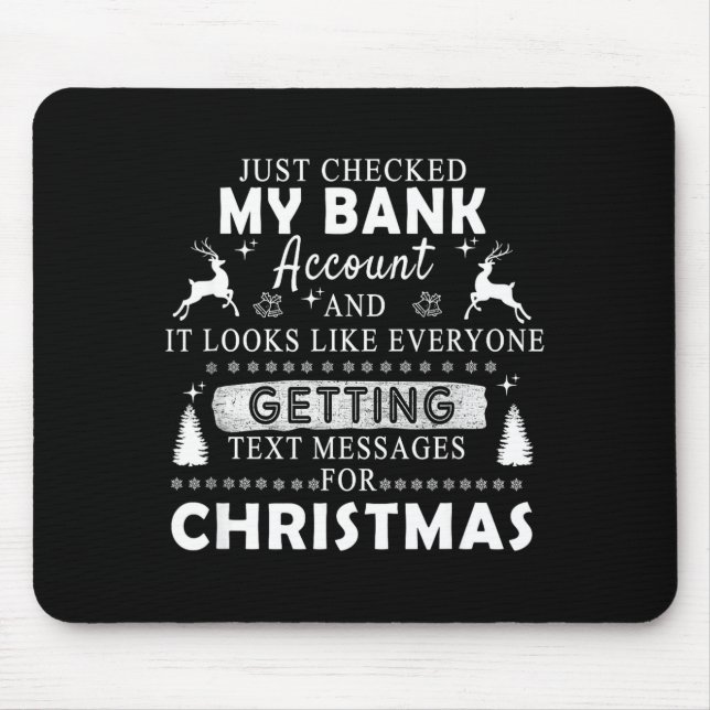Tapis De Souris Christmas Funny Just Checked My Bank Account Gift  (Devant)