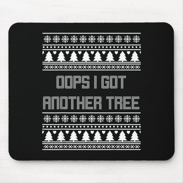 Tapis De Souris Christmas Oops I Bought Another Tree Ugly Party Sw (Devant)