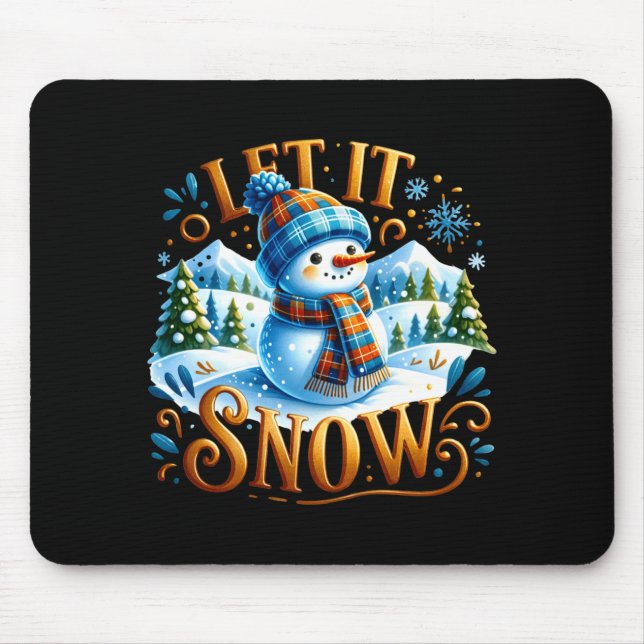 Tapis De Souris Christmas Theme Let It Snow Cute Snowman T Shirt  (Devant)