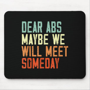 Tapis De Souris Citation de gym drôle Cher Abs, peut-être qu'un jo