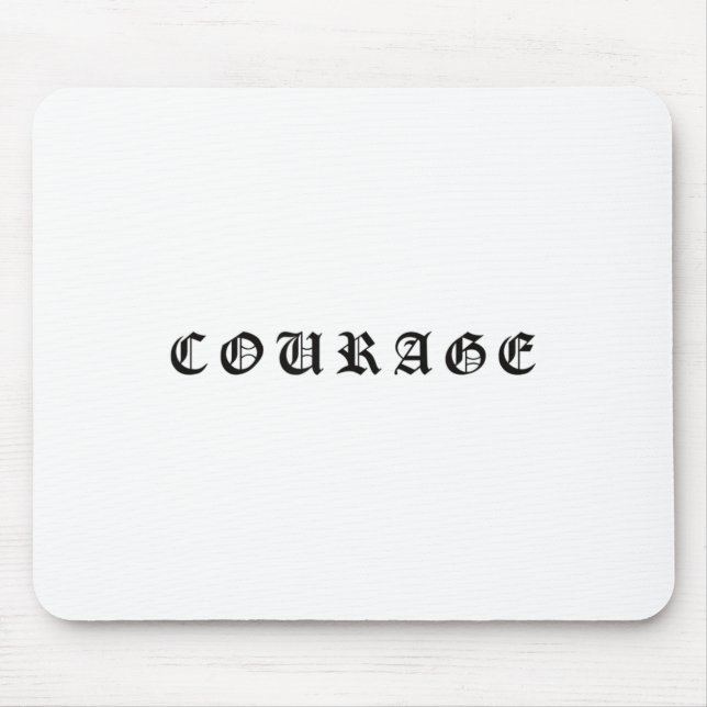 Tapis De Souris Citation de motivation inspirante Courage Un mot (Devant)