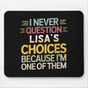 Tapis De Souris Citation de relation drôle Je ne questionne jamais