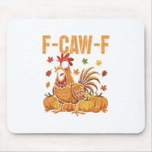 Tapis De Souris Citation drôle de poulet de Thanksgiving F-caw-f