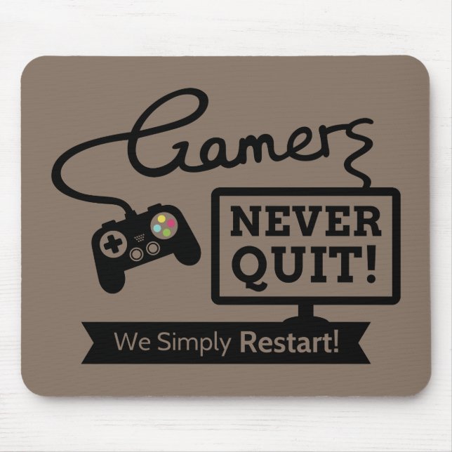 Tapis De Souris Citation non jamais stoppée drôle de Gamers (Devant)