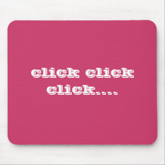 Tapis De Souris clic de clic de clic….