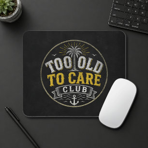 Tapis De Souris Club Trop Vieux Pour Se Soucier Mon Je-M'en-Foutis