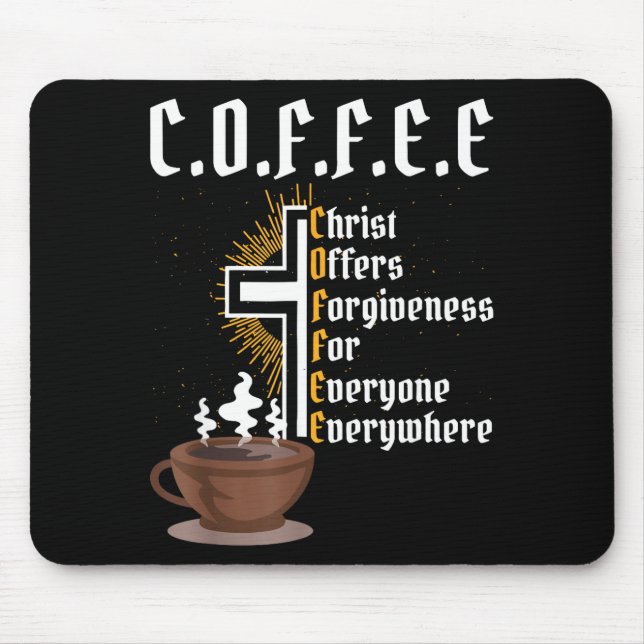 Tapis De Souris Coffee Christ Offers Forgiveness For Everyone Ever (Devant)