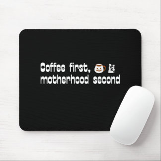 Tapis De Souris Coffee First Motherhood Second - Bold Typographie