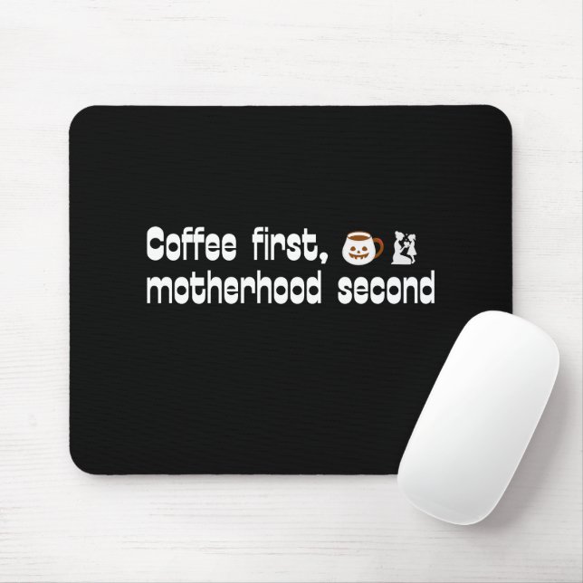 Tapis De Souris Coffee First Motherhood Second - Bold Typographie (Avec souris)