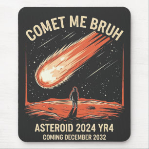 Tapis De Souris Comet Me Bruh Funny ASTEROID 2024 YR4