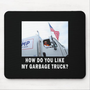 Tapis De Souris Comment aimez-vous mon camion-poubelle votant Trum