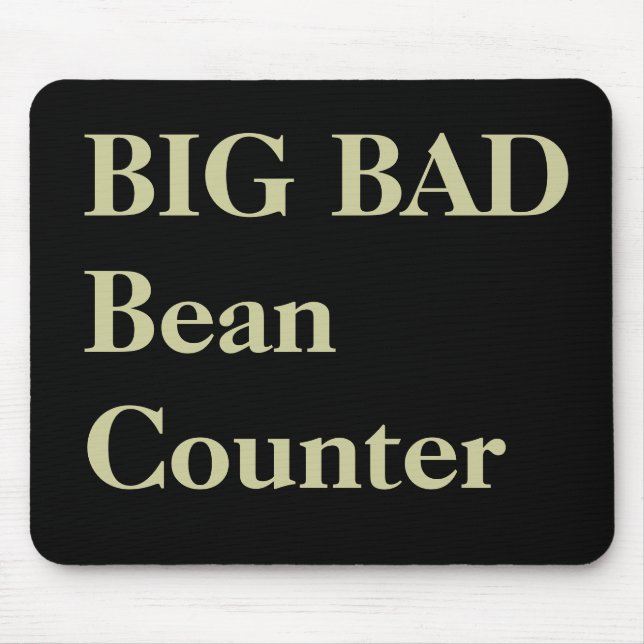 Tapis De Souris Comptable Drôle Surnoms - Mauvais Beancounter (Devant)