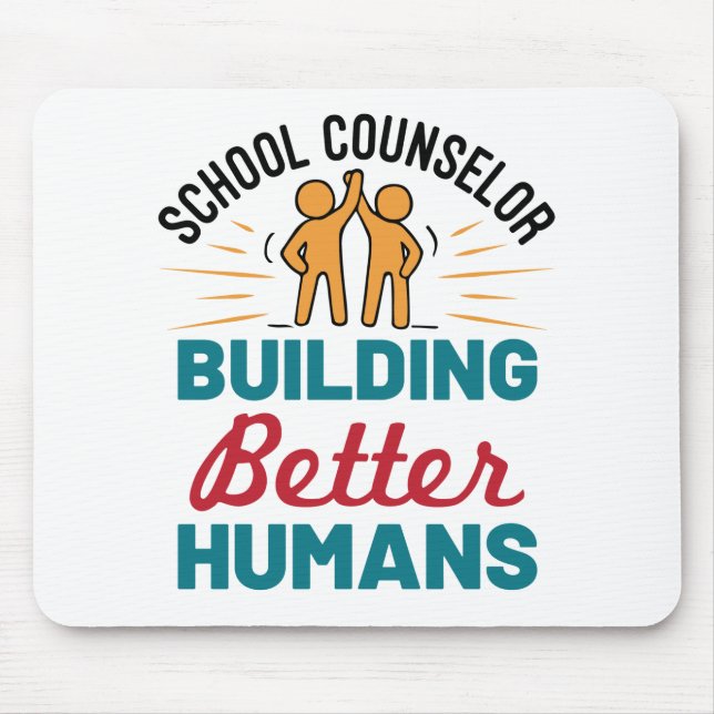Tapis De Souris Conseiller scolaire Construire de meilleurs humain (Devant)
