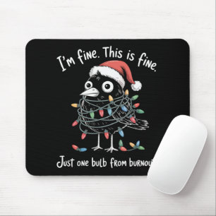 Tapis De Souris Corbeau de Noël drôle Je vais bien Burnout Sarcast