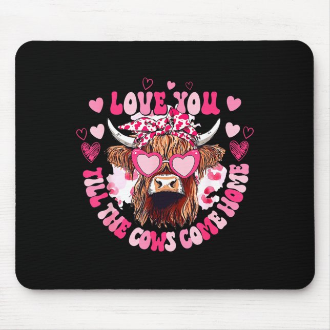 Tapis De Souris Cow Love You Till The Cows Come Home  (Devant)