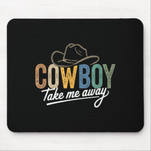 Tapis De Souris Cowboy emmène-moi loin drôle cowgirl country weste
