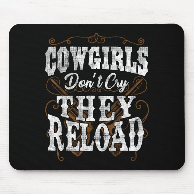 Tapis De Souris Cowgirls Don't Cry They Reload Shirt  (Devant)