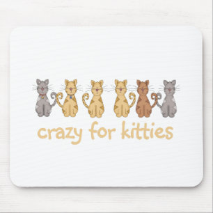 Tapis De Souris Crazy For Kitties T-shirts et cadeaux