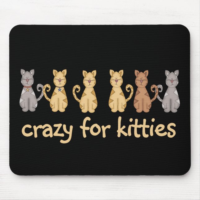 Tapis De Souris Crazy For Kitties T-shirts et cadeaux (Devant)