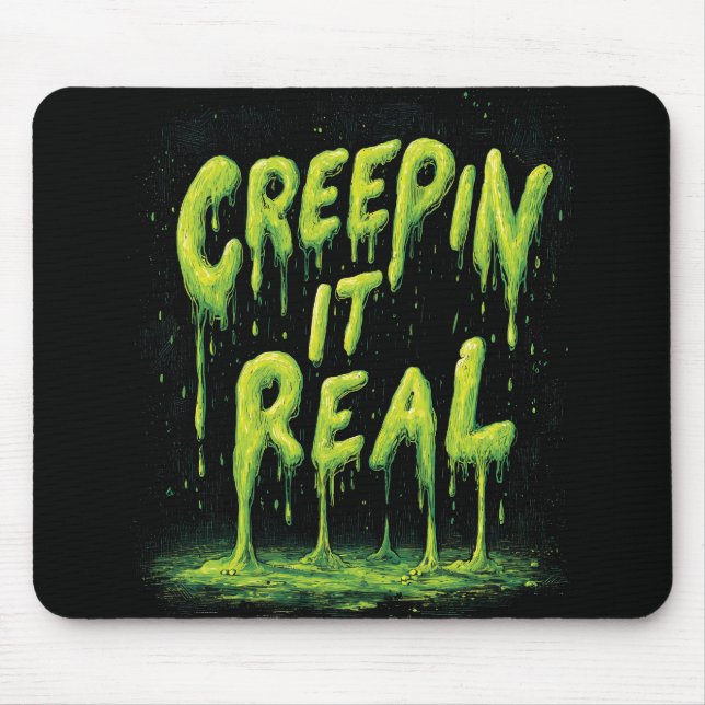 Tapis De Souris "Creepin it Real", humoristique typographie mince (Devant)