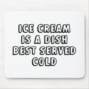 Tapis De Souris Crème De Glace Est Un Plat Mieux Servi Froid