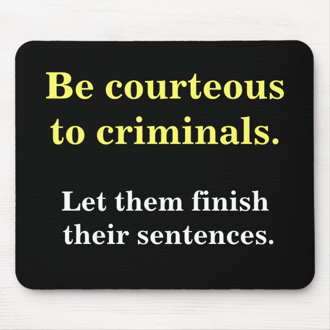 Tapis De Souris Criminels et slogan drôle de police de phrases (Devant)