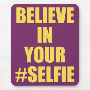 Tapis De Souris Croyez en votre nouveauté drôle de #Selfie