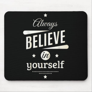 Tapis De Souris Croyez Toujours En Vous-Même Cool Inspirationnel Q