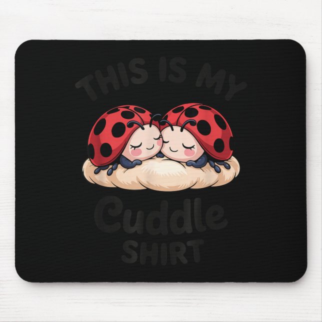Tapis De Souris Cute Ladybug Couple This Is My Cuddle  (Devant)