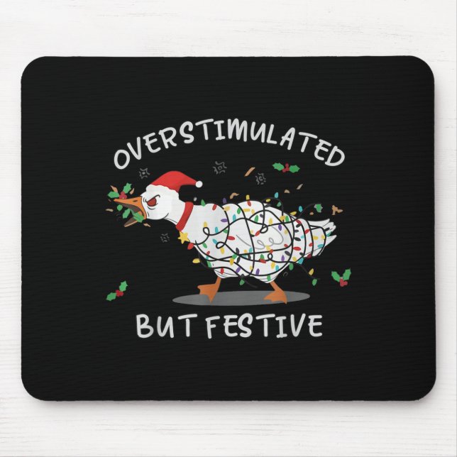 Tapis De Souris Cute Overstimulated But Festive Funny Goose Ugly C (Devant)