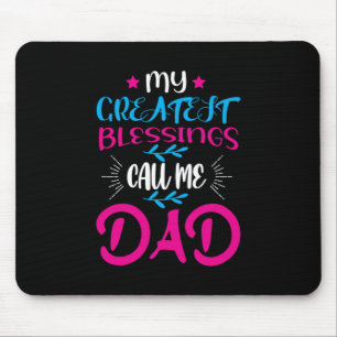 Tapis De Souris Daddy Cadeau Mes plus grandes bénédictions Appelez